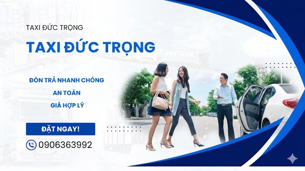 Taxi Đức Trọng Lâm Đồng - tận tâm, an toàn, chất lượng