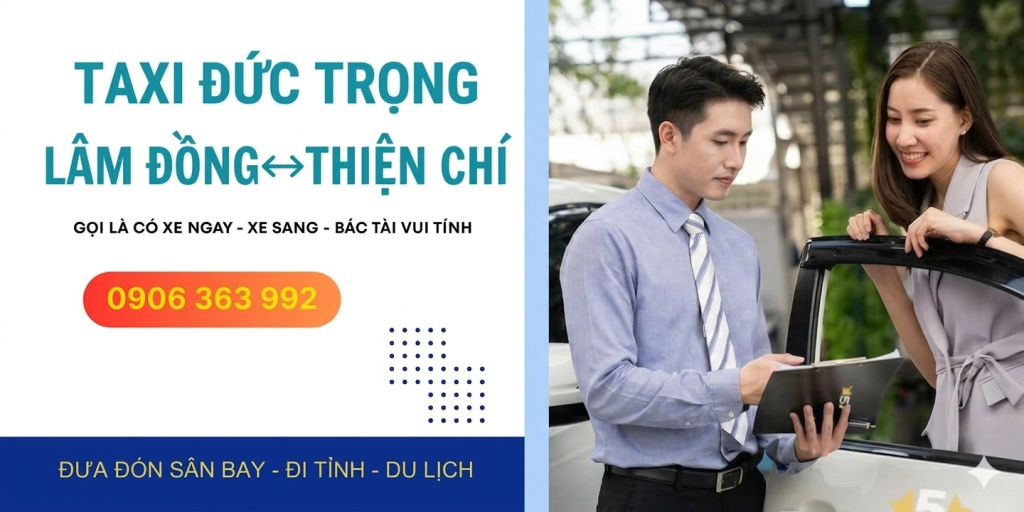 Taxi Đức Trọng Thiện Trí - Lâm Đồng tận tâm, an toàn, chất lượng