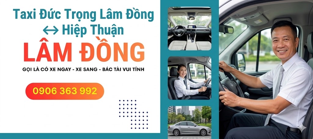 Taxi Đức Trọng Lâm Đồng - Hiệp Thuận tận tâm, an toàn, chất lượng