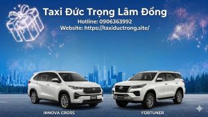 Taxi Đức Trọng Lâm Đồng- an toàn, tận tâm, uy tín